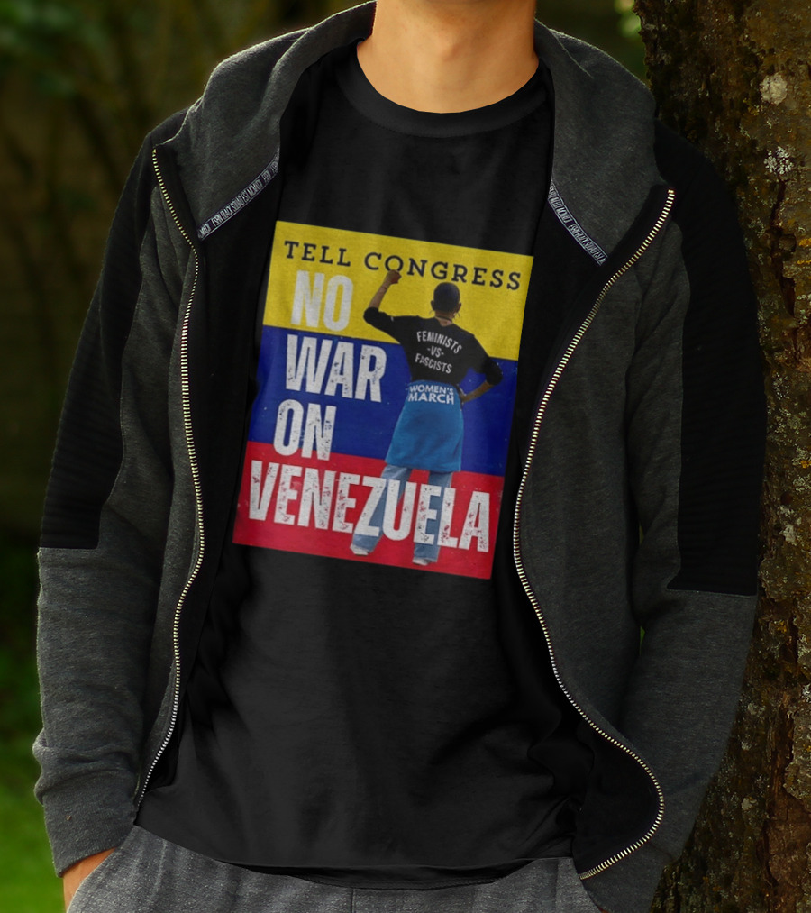 Tell Congress No War On Venezuela Flag Feminists Vs Fascists Women's March T-Shirt