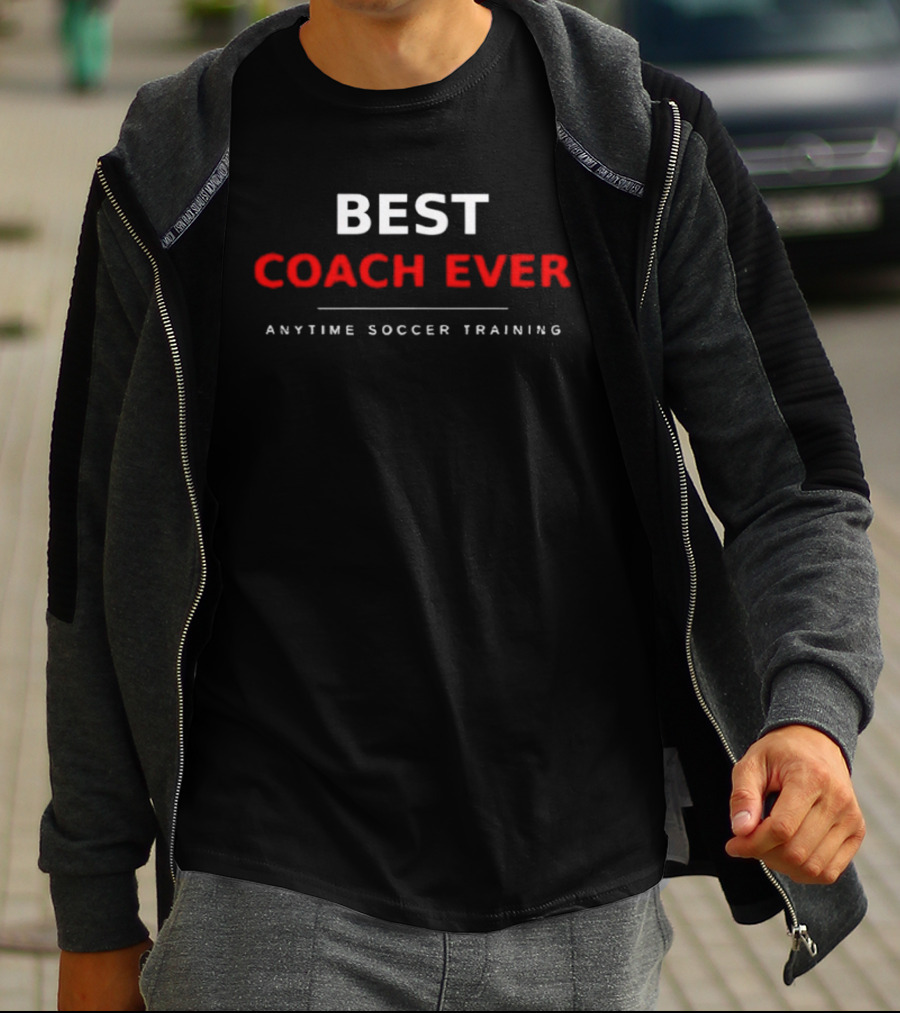 Best Coach Ever Anytime Soccer Training T-Shirt