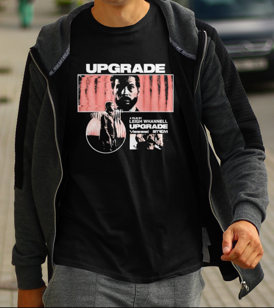 Upgrade Leigh Whannell Vessel Stem A Slick Upgrade T-Shirt
