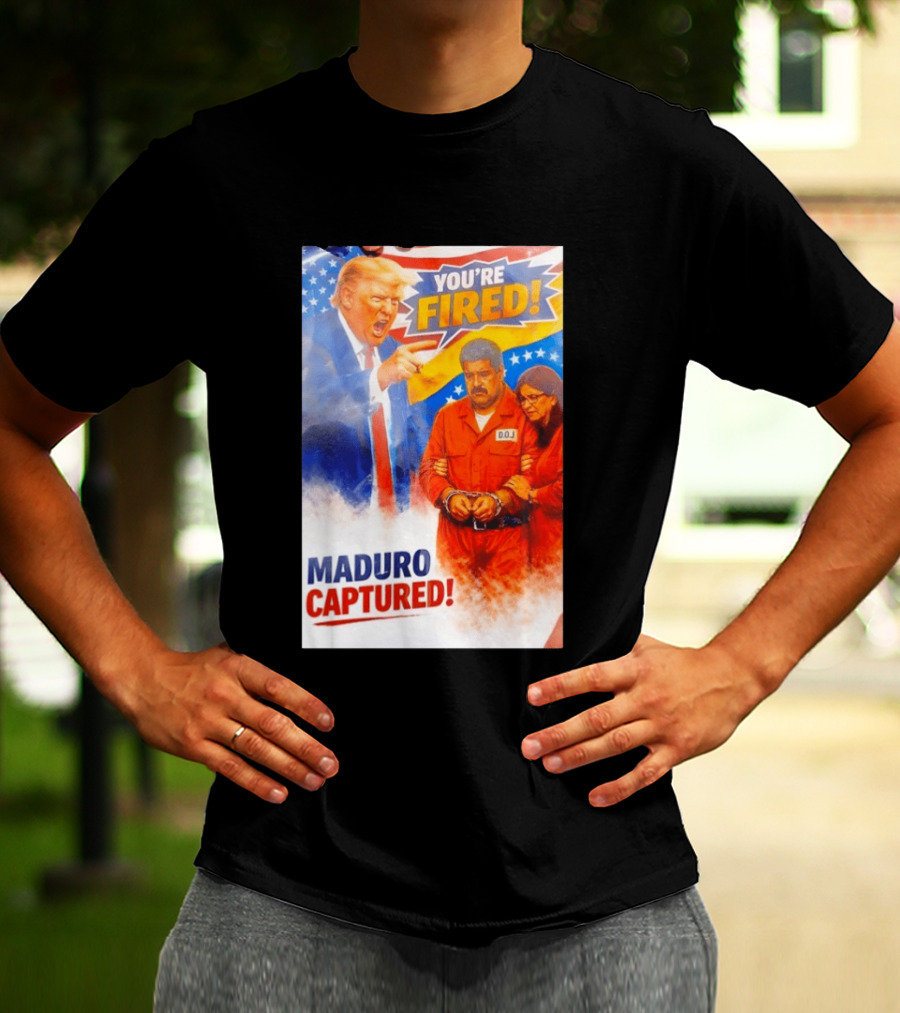 You're Fired Maduro Captured DOJ Trump Pointing T-Shirt
