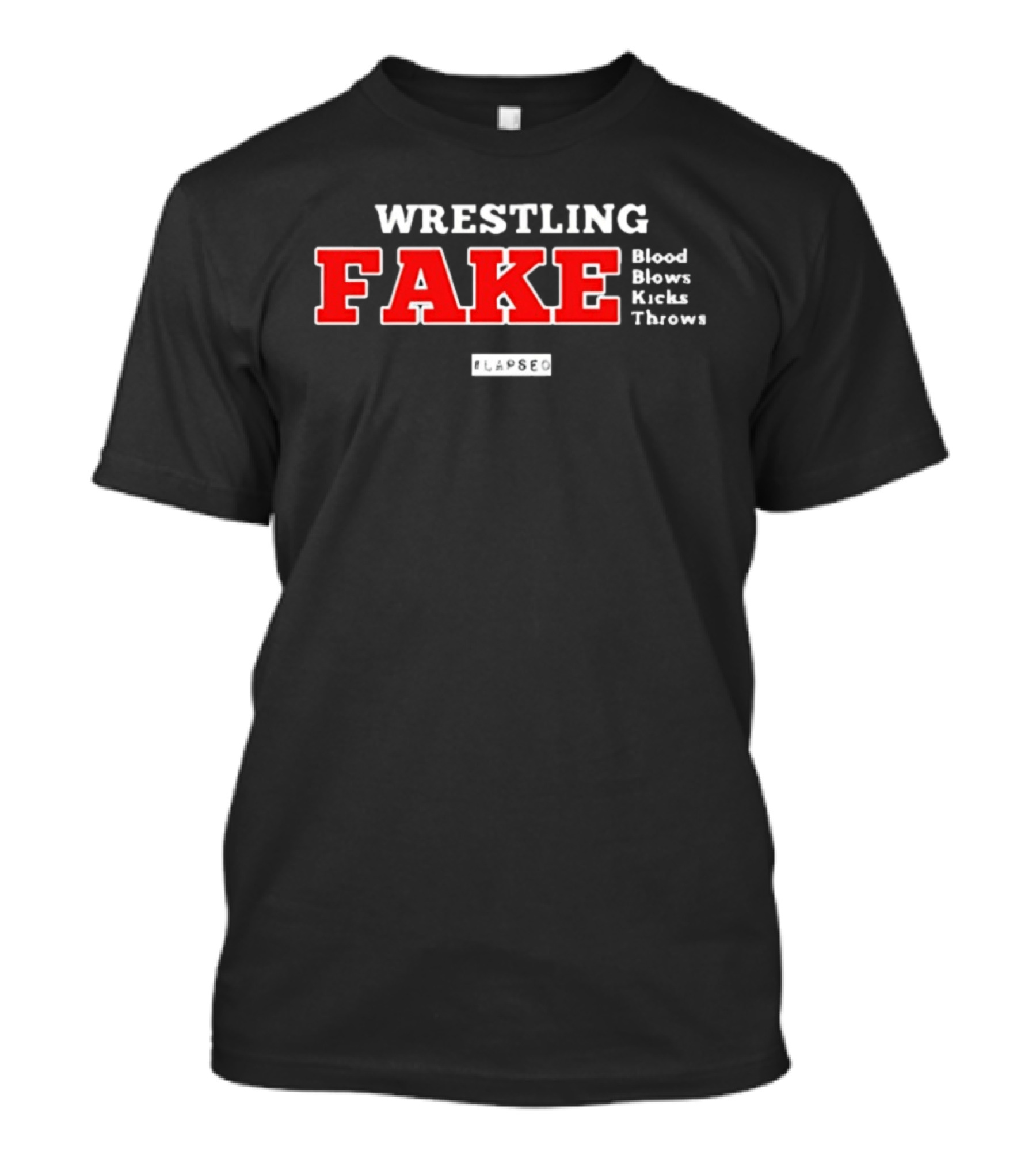Wrestling Fake Blood Blows Kicks Throws Black Lapseo T-Shirt
