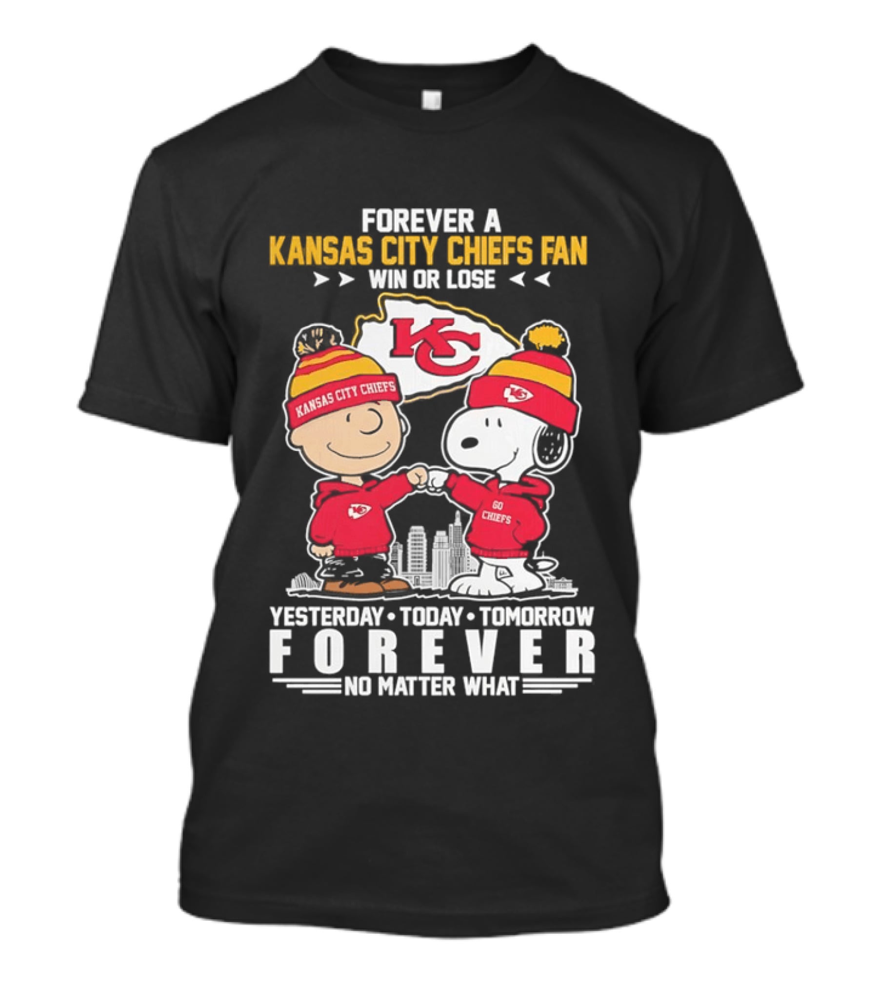 Forever A Kansas City Chiefs Fan Win Or Lose Yesterday Today Tomorrow Forever No Matter What T-Shirt