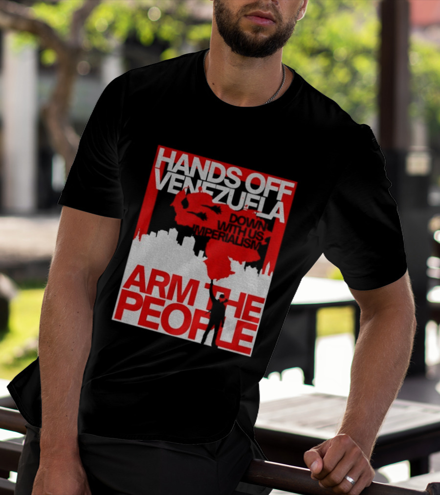 Hands Off Venezuela Arm The People Map And Cityscape Activism T-Shirt