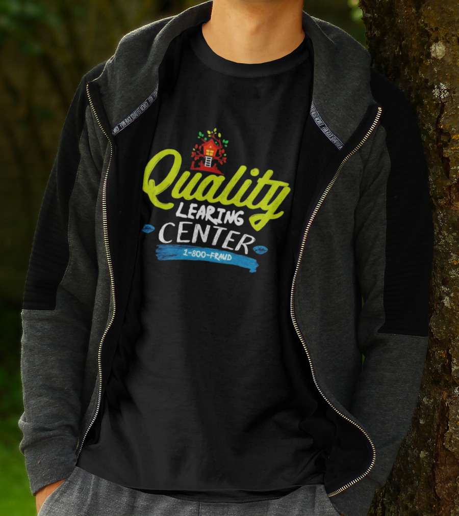 Quality Learning Center 1 800 Fraud Meme T-Shirt