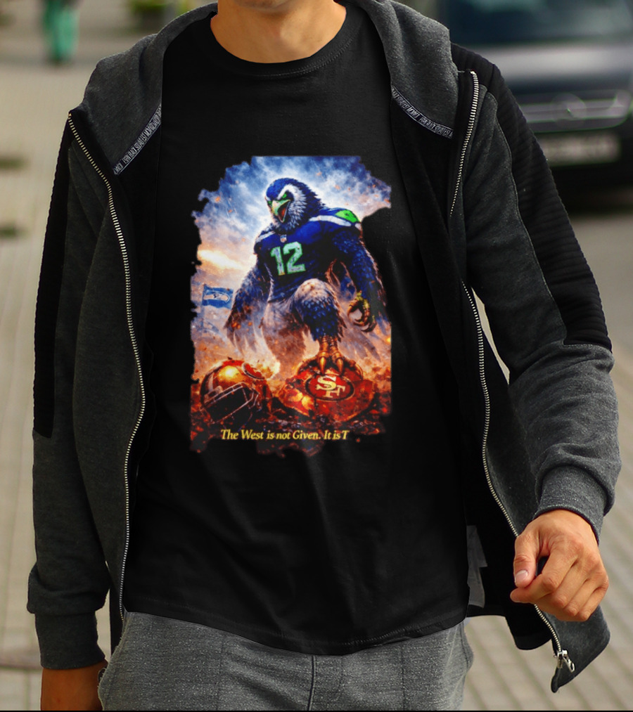 Seattle Seahawks 12th Man Mascot Defeats San Francisco 49ers The West Is Not Given It Is Taken T-Shirt