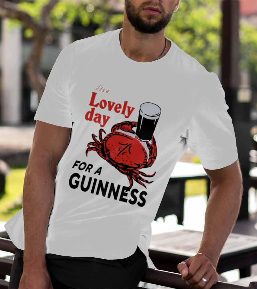 Lovely Day For A Guinness Crab Holding Pint T-Shirt