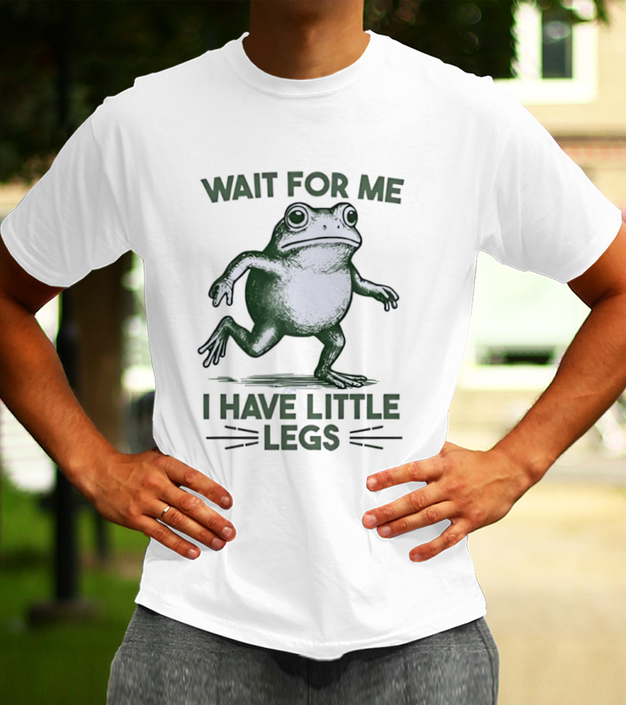 Vintage Frog Wait For Me I Have Little Legs T-Shirt