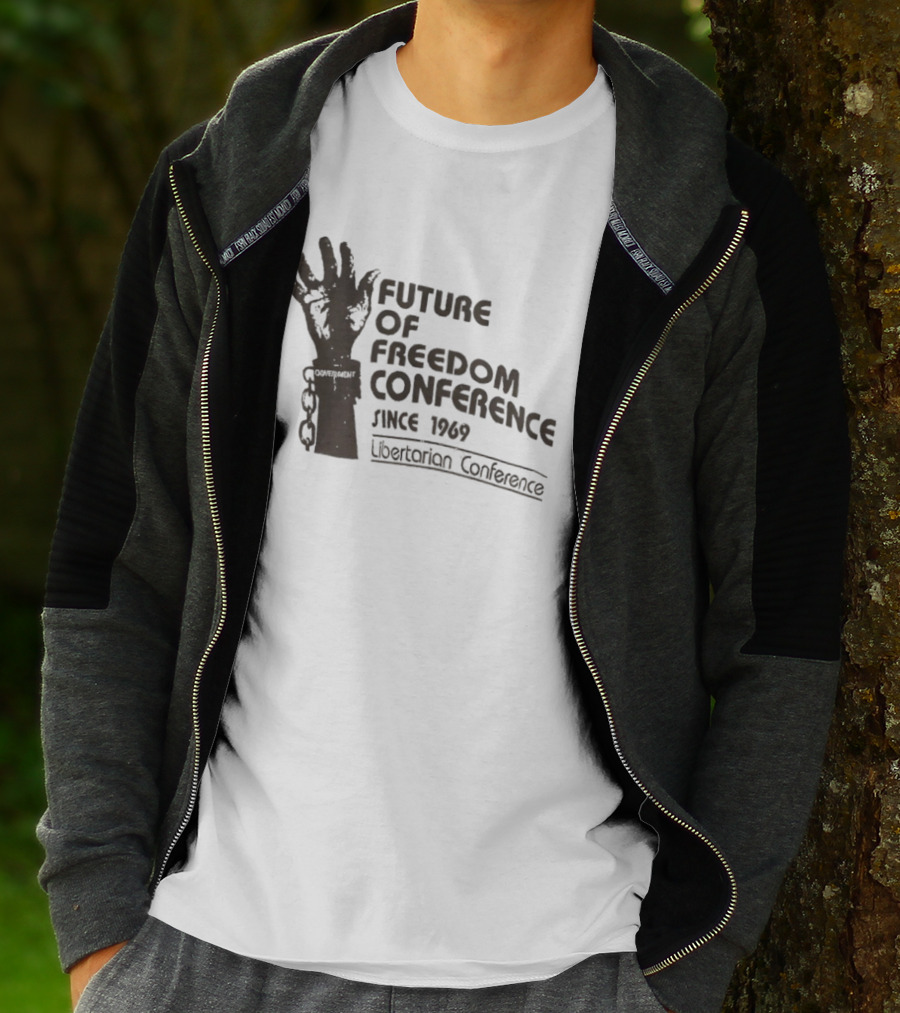 Future Of Freedom Conference Since 1969 Libertarian Conference Uplifted Hand And Broken Chains T-Shirt