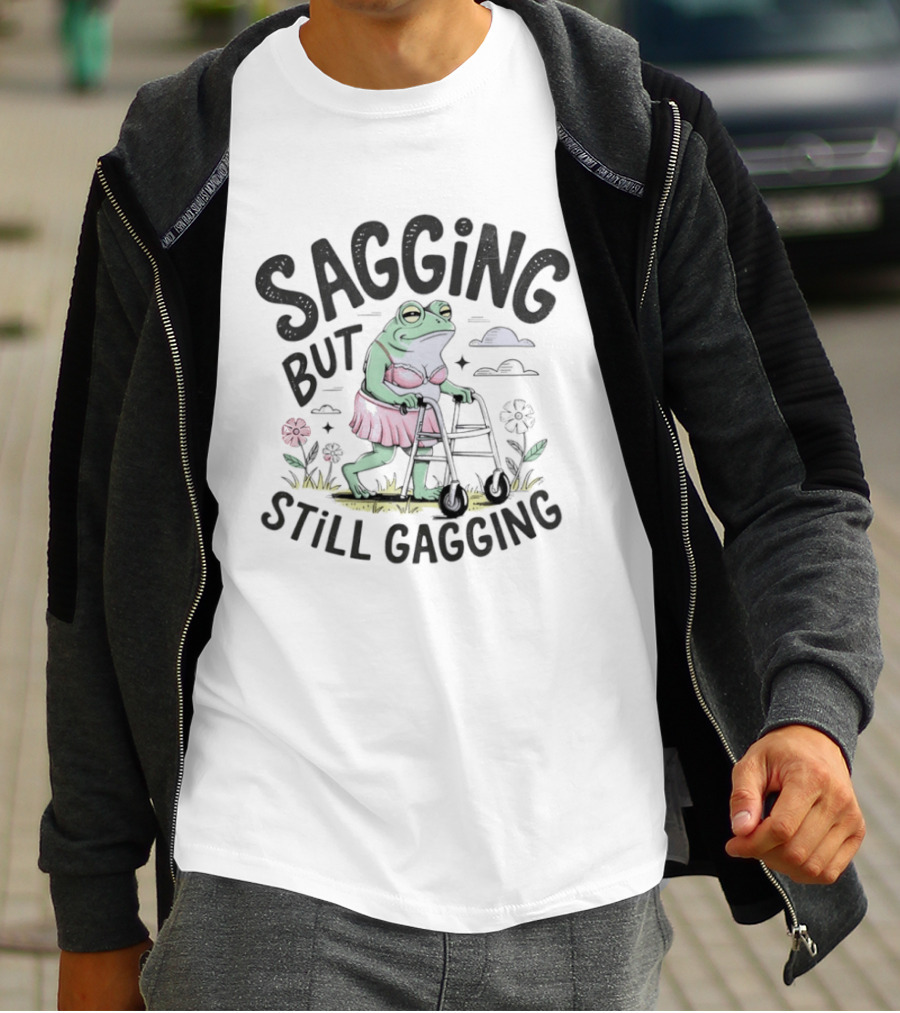 Sagging But Still Gagging Meme Frog Walker Joke T-Shirt