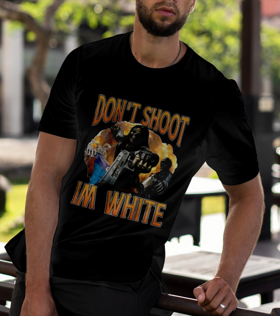 Skeleton Don’t Shoot I’m White Racist Meme T-Shirt