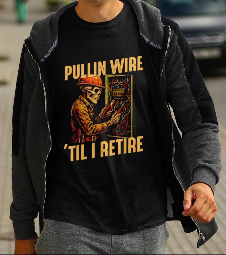 Skeleton Pullin Wire 'Til I Retire Electrician Humor T-Shirt