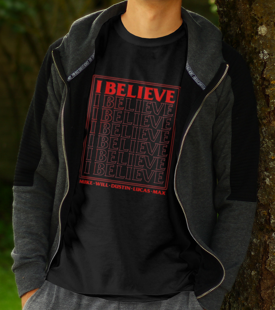 Stranger Things I Believe Mike Will Dustin Lucas Max Eleven Eleven Eleven Eleven T-Shirt