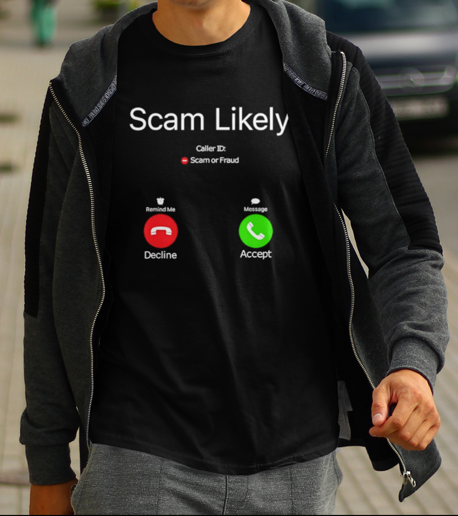 Scam Likely Caller ID Scam Or Fraud Decline Or Accept T-Shirt