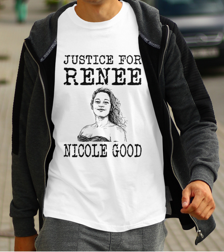 Justice For Renee Nicole Good Minneapolis Protest T-Shirt