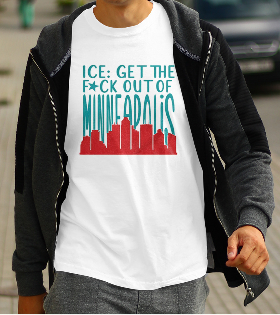 Minnesota ICE Get The F*ck Out Of Minneapolis Protest Skyline T-Shirt
