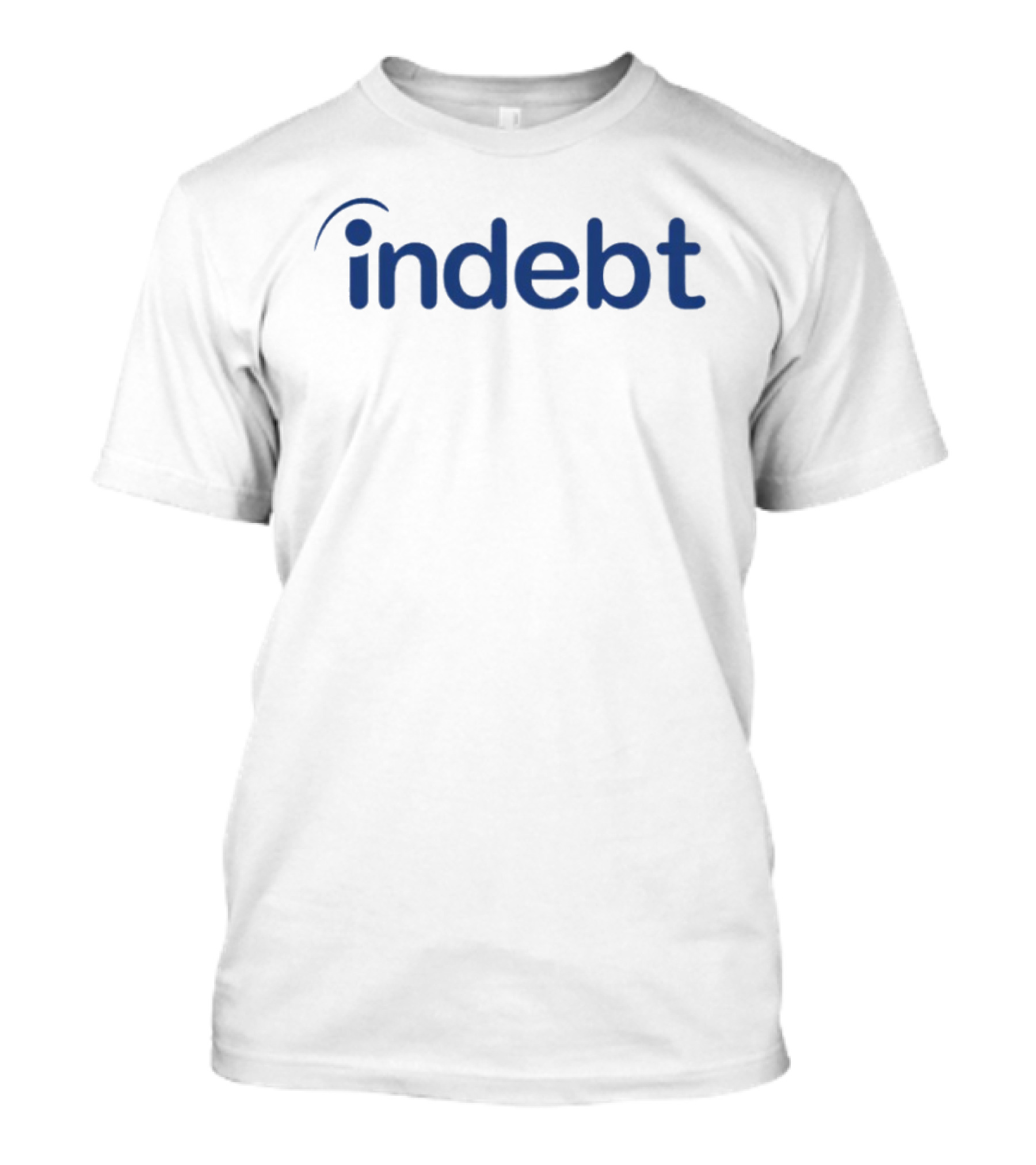 Indebt Indeed Financial Humor T-Shirt