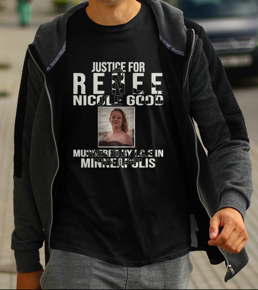 Justice For Renee Nicole Good Murdered By ICE In Minneapolis T-Shirt