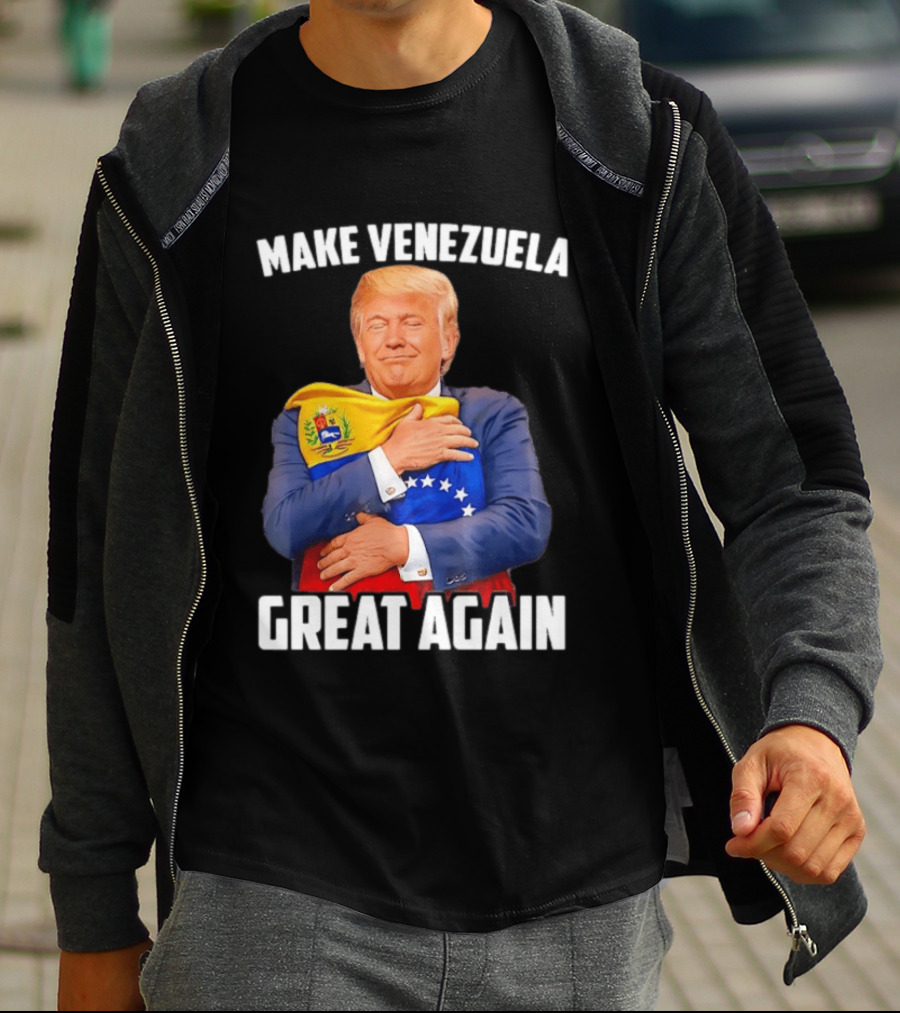 Make Venezuela Great Again Donald Trump Hugging Flag Political Funny T-Shirt