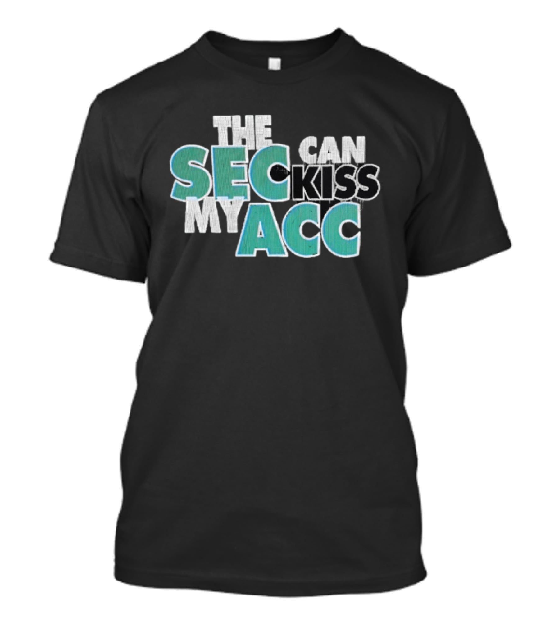 Miami Fans SEC Can Kiss My ACC T-Shirt