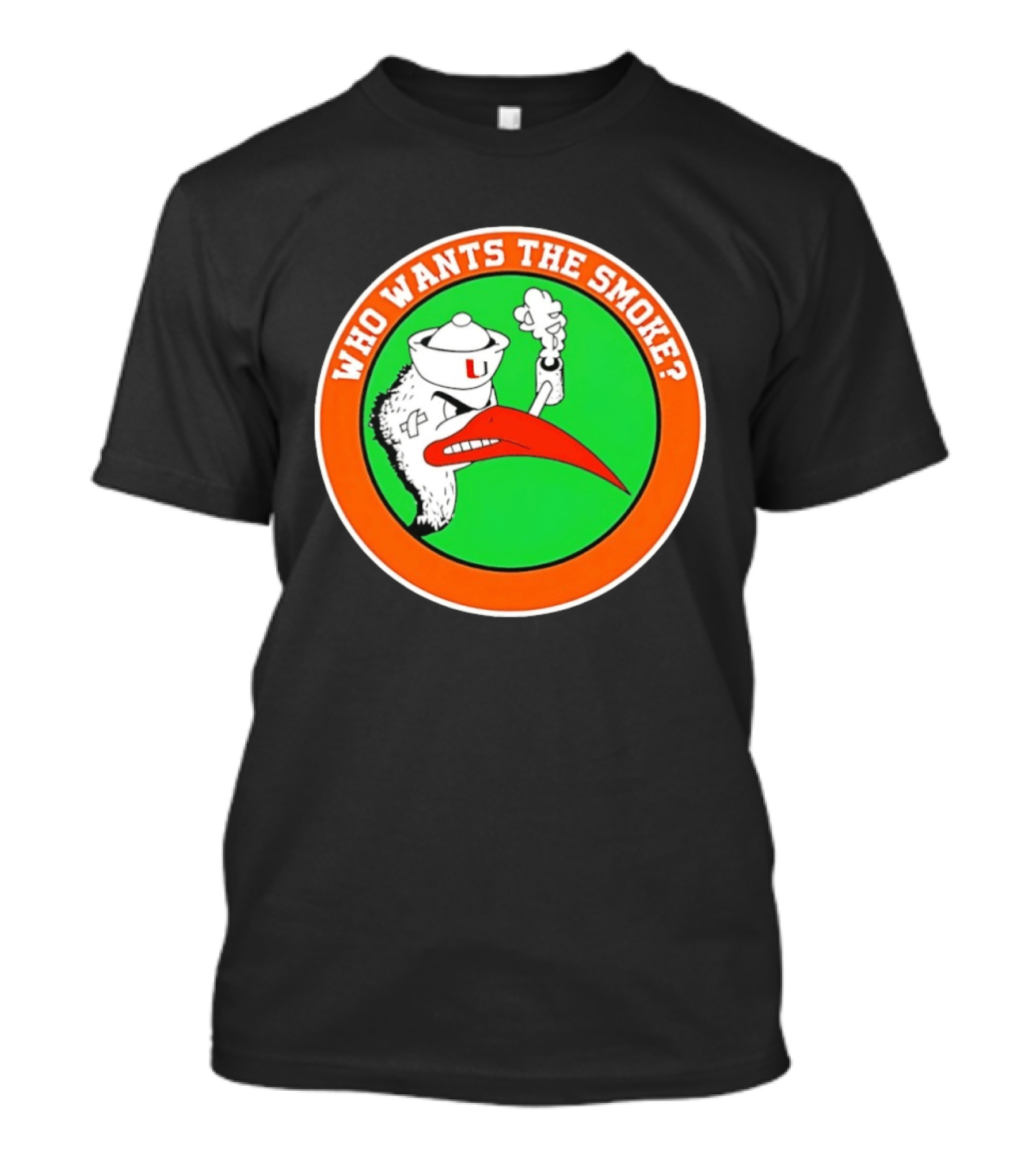 Who Wants The Smoke Miami Hurricanes Mascot U T-Shirt