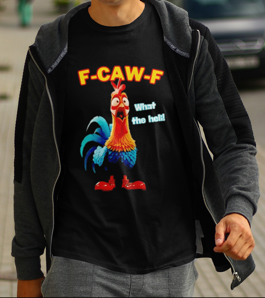 F Caw F What The Heli Rooster Shocked Expression T-Shirt