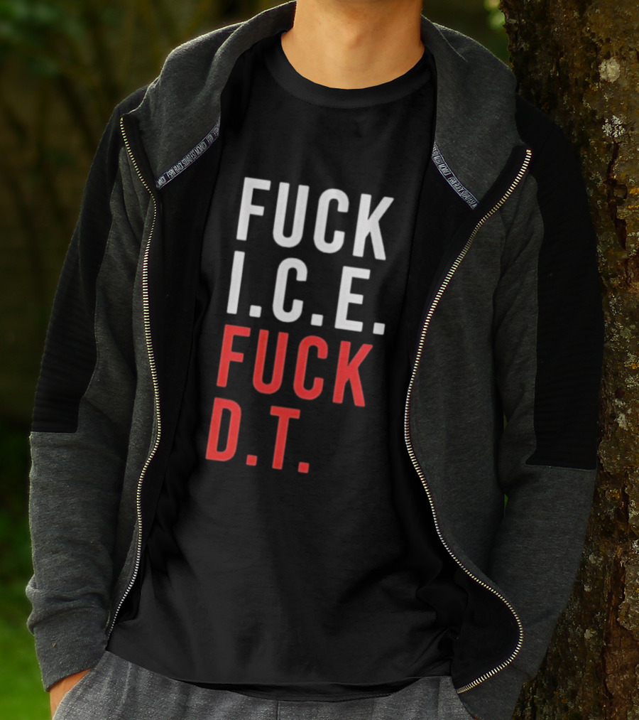 Fuck Ice Fuck Dt T-Shirt