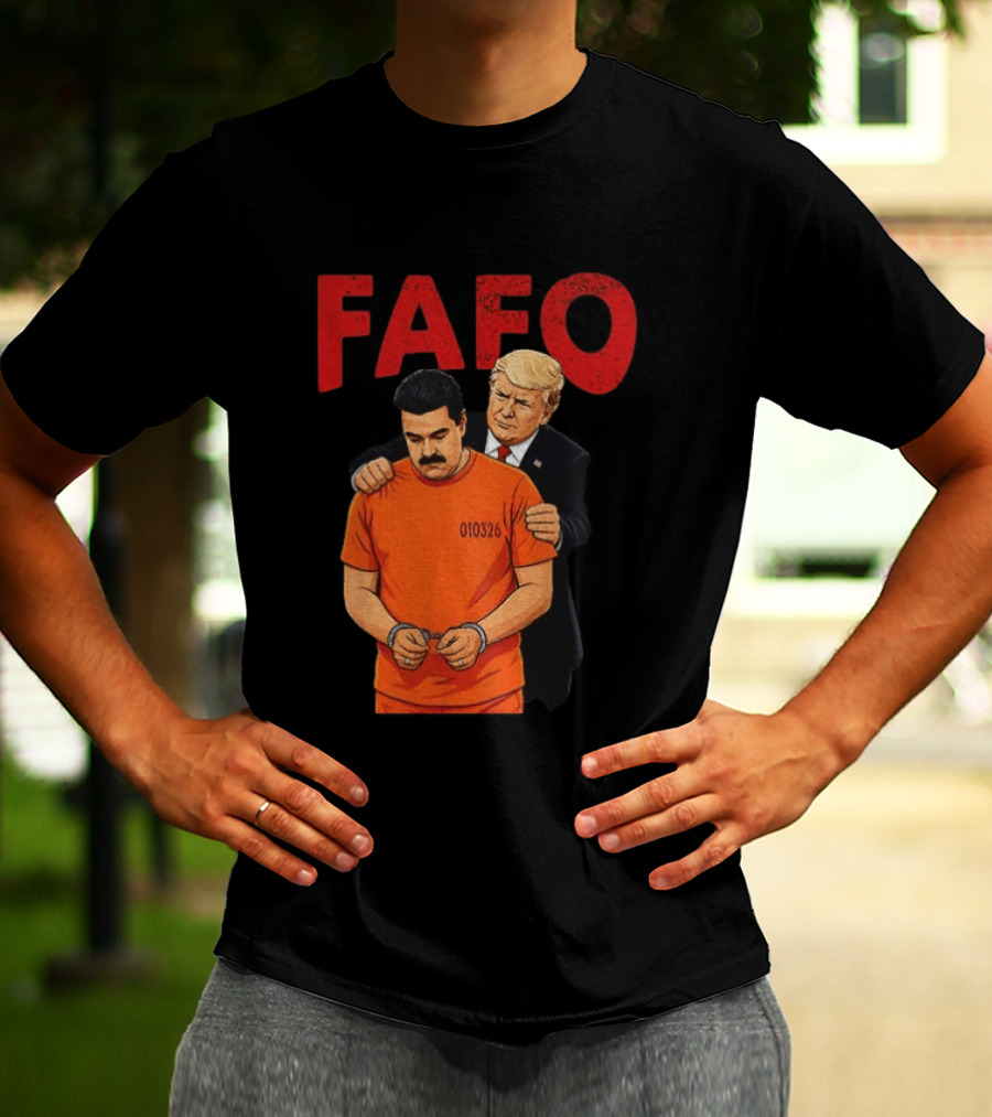 FAFO Trump Nicolas Maduro 010326 T-Shirt