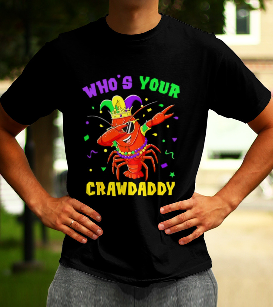 Who's Your Crawdaddy Crawfish Jester Beads Mardi Gras Fun T-Shirt