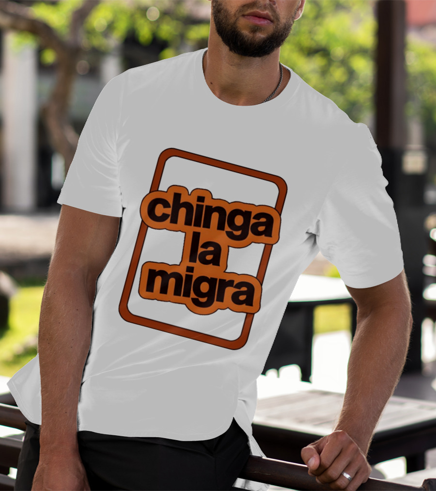 Chinga La Migra Bold T-Shirt