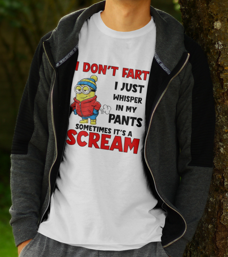 Minion I Don’t Fart I Just Whisper In My Pants Sometimes It’s A Scram T-Shirt