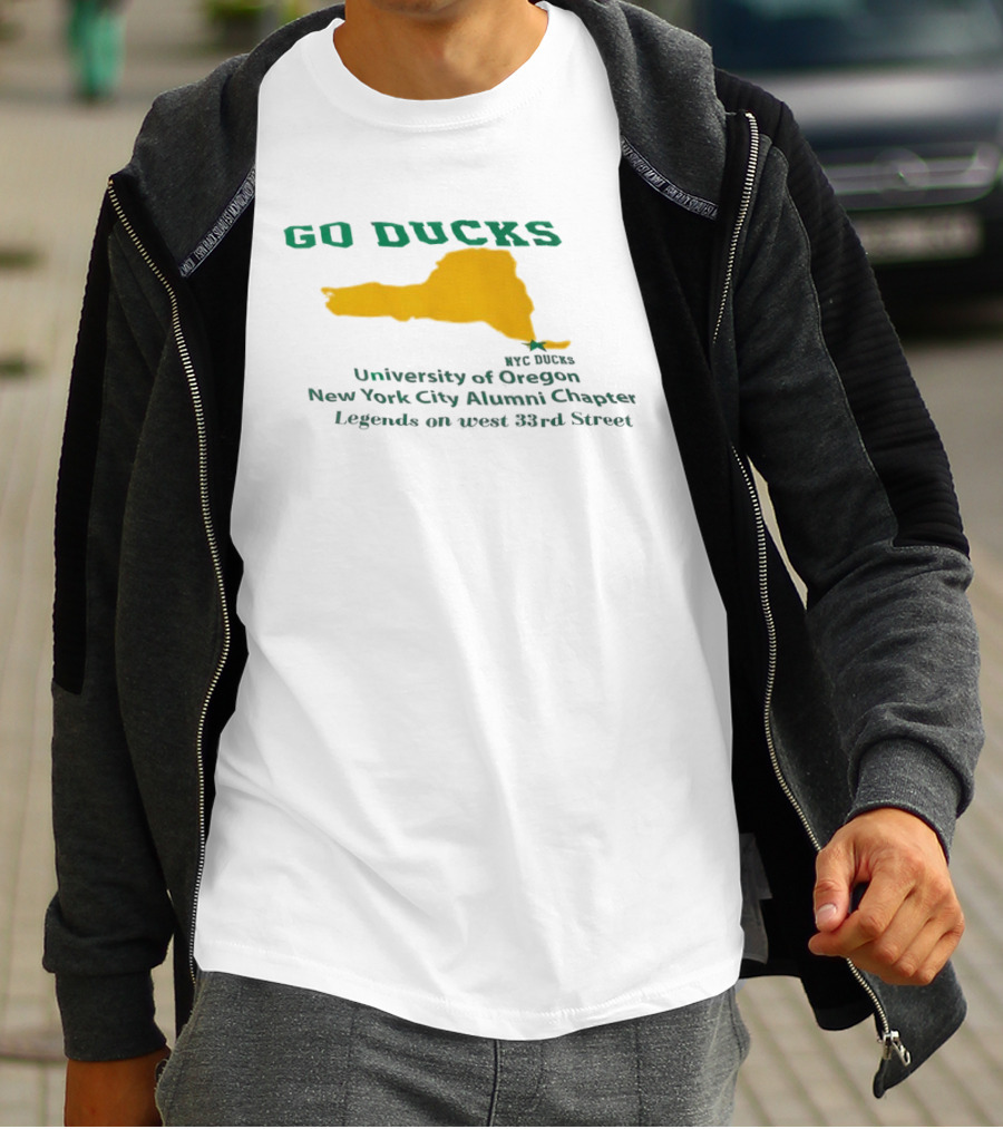 GO DUCKS University Of Oregon NYC Alumni Chapter Legends West 33rd Street T-Shirt