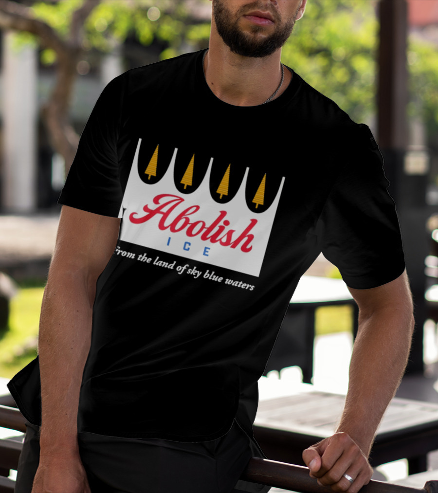 Abolish ICE Minnesota Land Of Sky Blue Waters Iconic Pine Trees T-Shirt