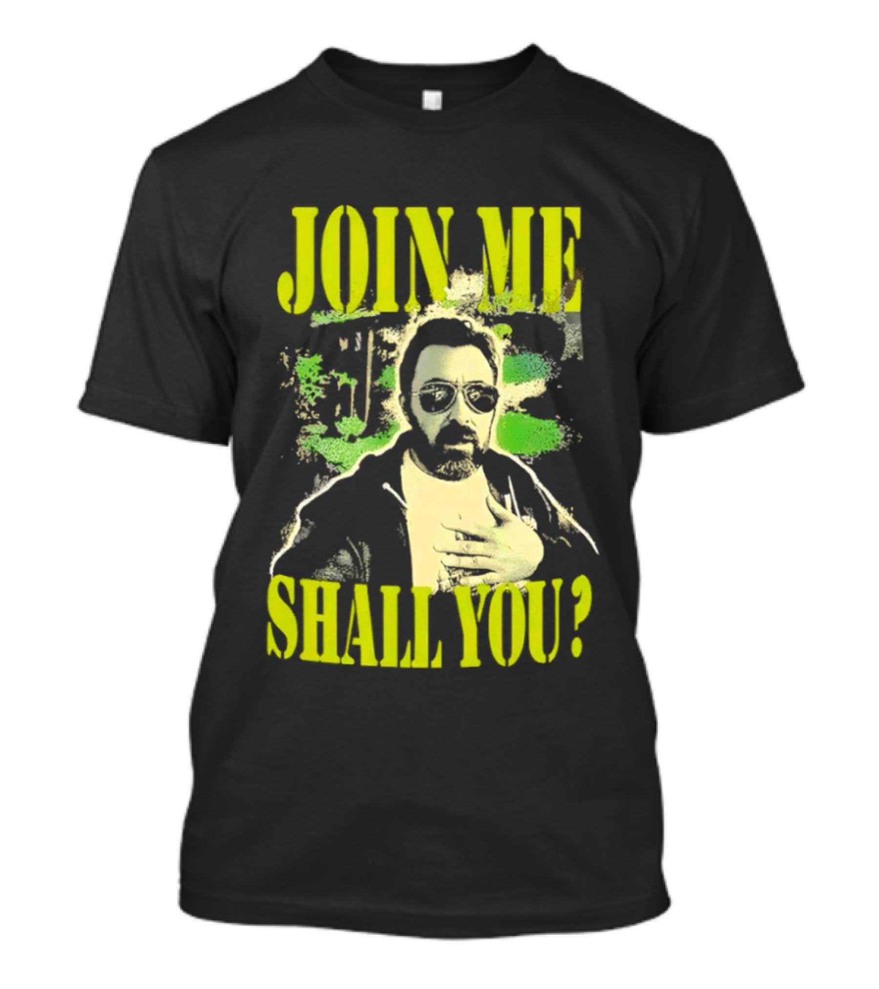 Join Me Shall You Adam The Woo T-Shirt