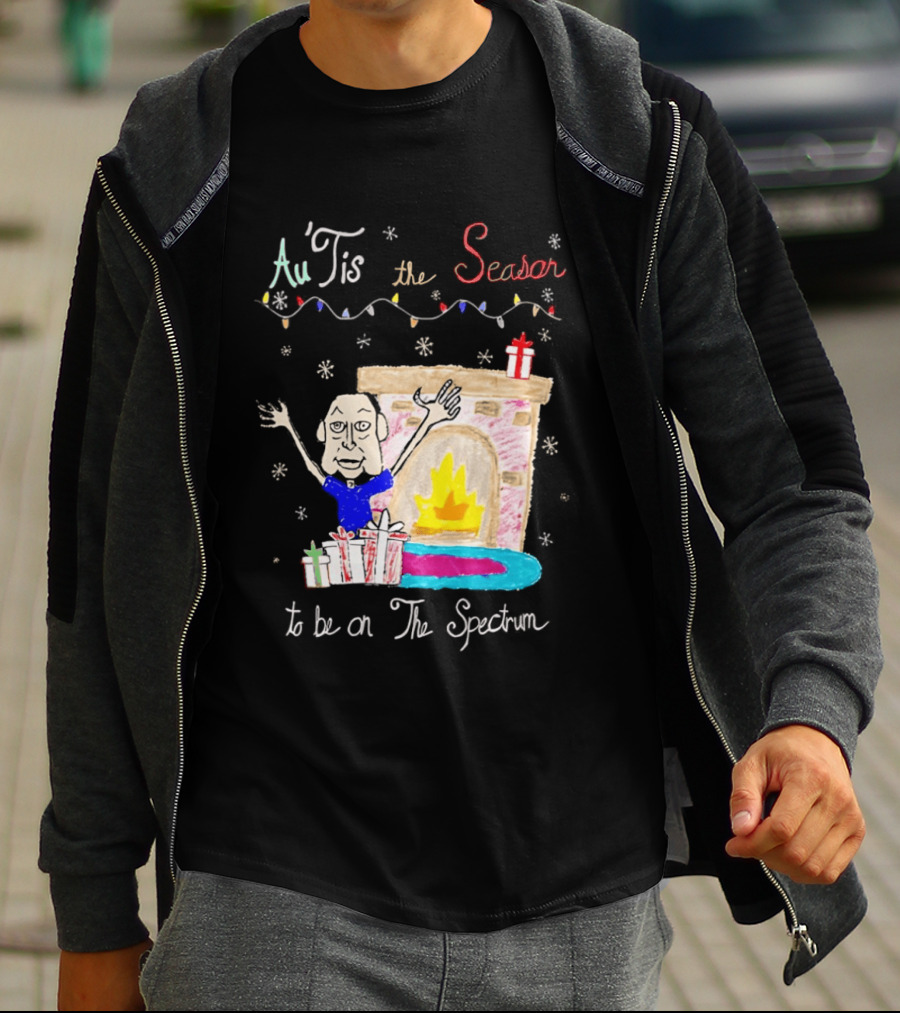 Au Tis The Season To Be On The Spectrum Holiday Fireplace Scene T-Shirt