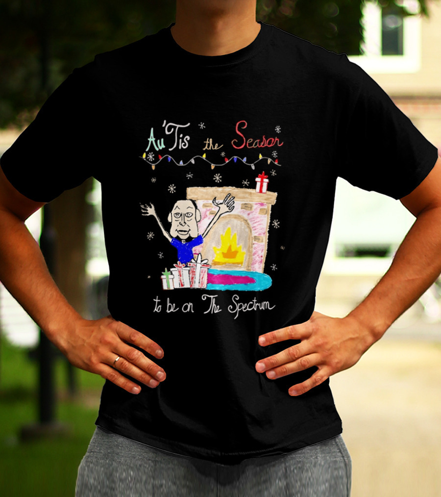 Au Tis The Season To Be On The Spectrum Holiday Fireplace Scene T-Shirt