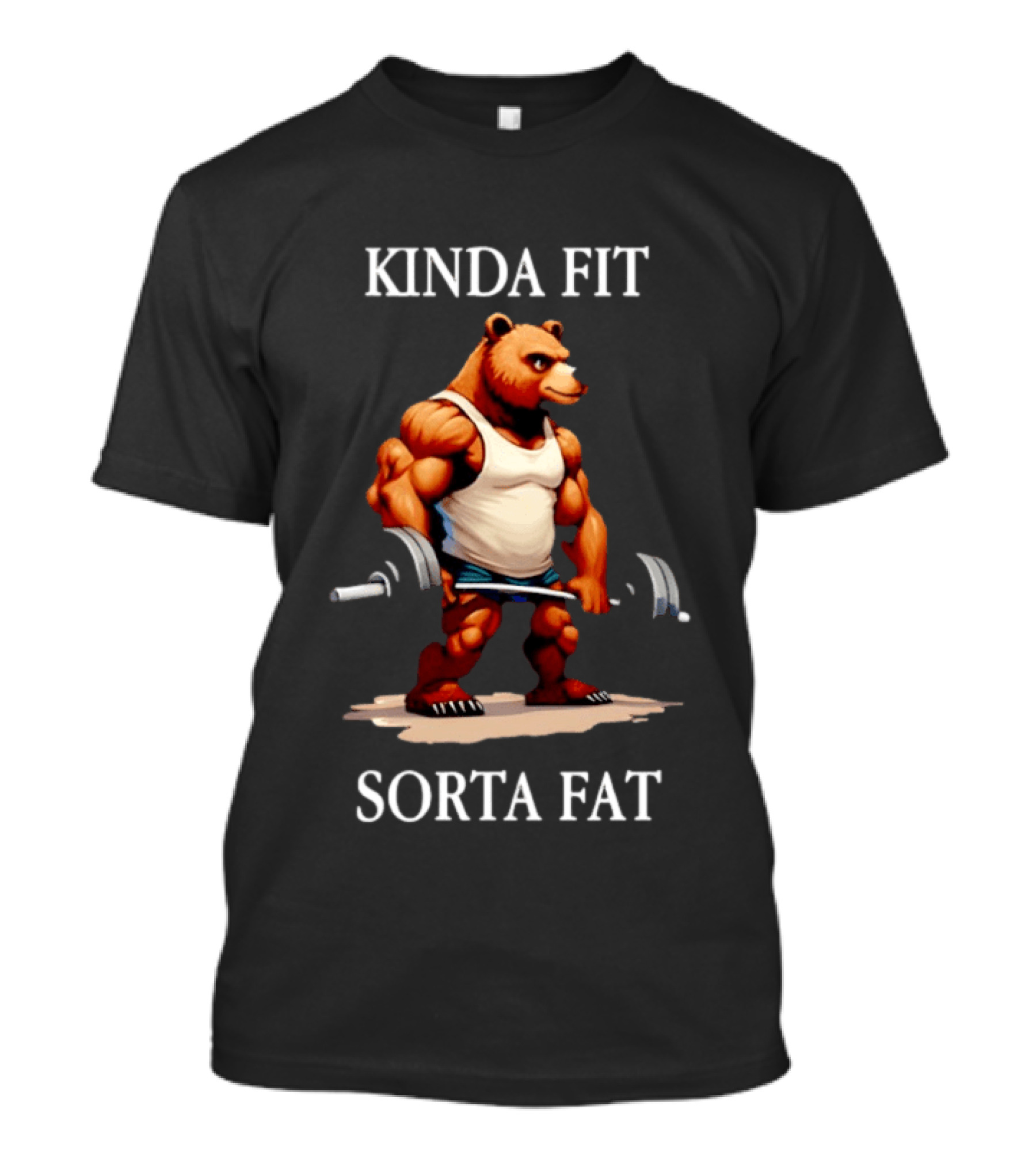 Kinda Fit Sorta Fat Bear Muscle Holding Barbell T-Shirt