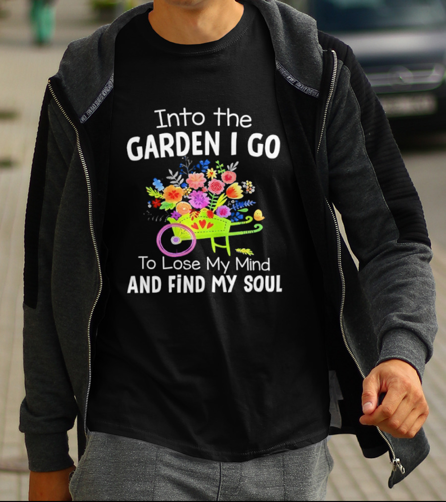 Into The Garden I Go Colorful Wheelbarrow Flowers Floral Serenity T-Shirt