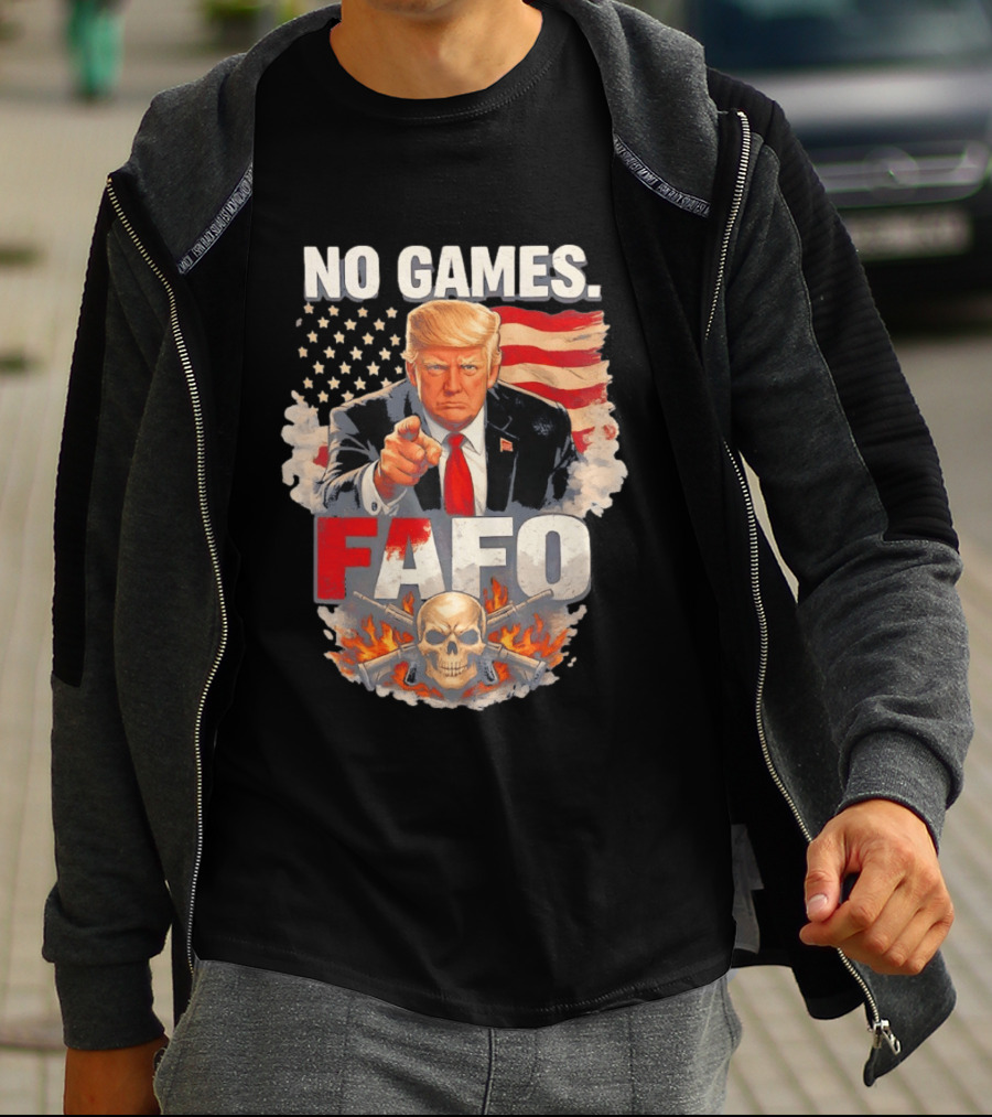 No Games FAFO Donald Trump American Flag Skull And Crossbones T-Shirt