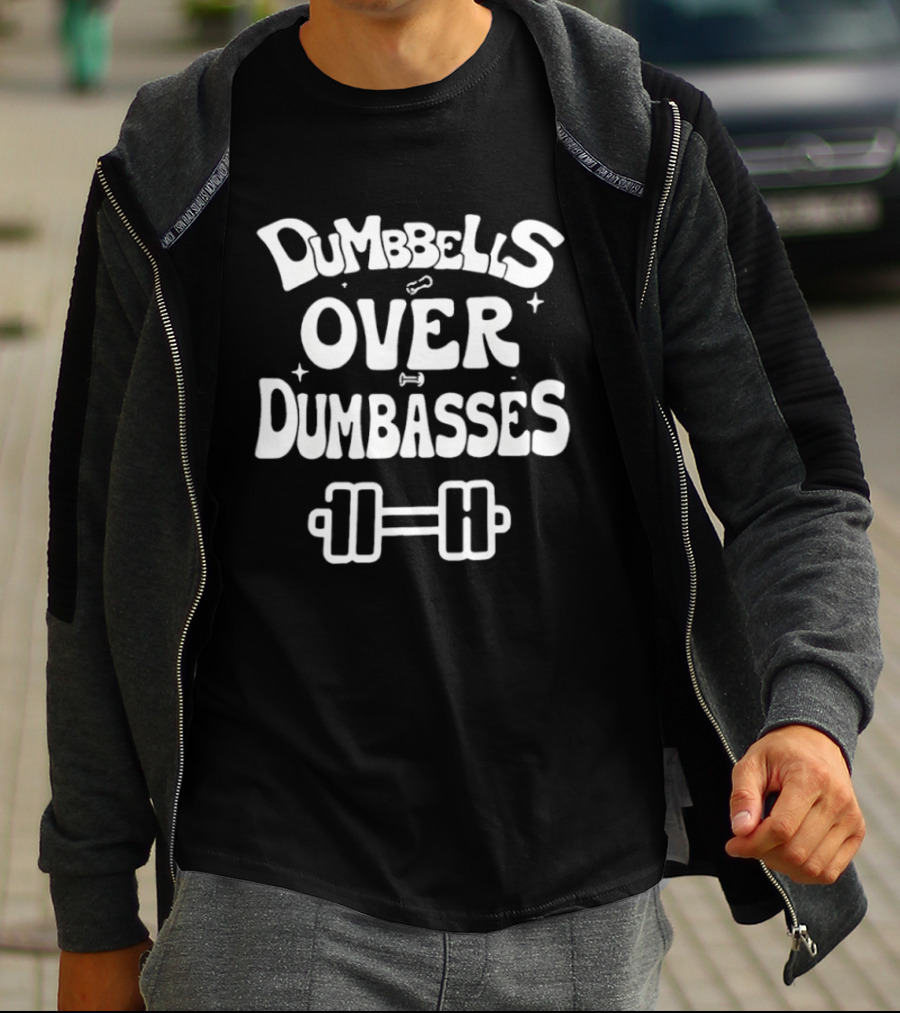 Dumbbells Over Dumbasses Fitness Motivation Dumbbell Humor T-Shirt