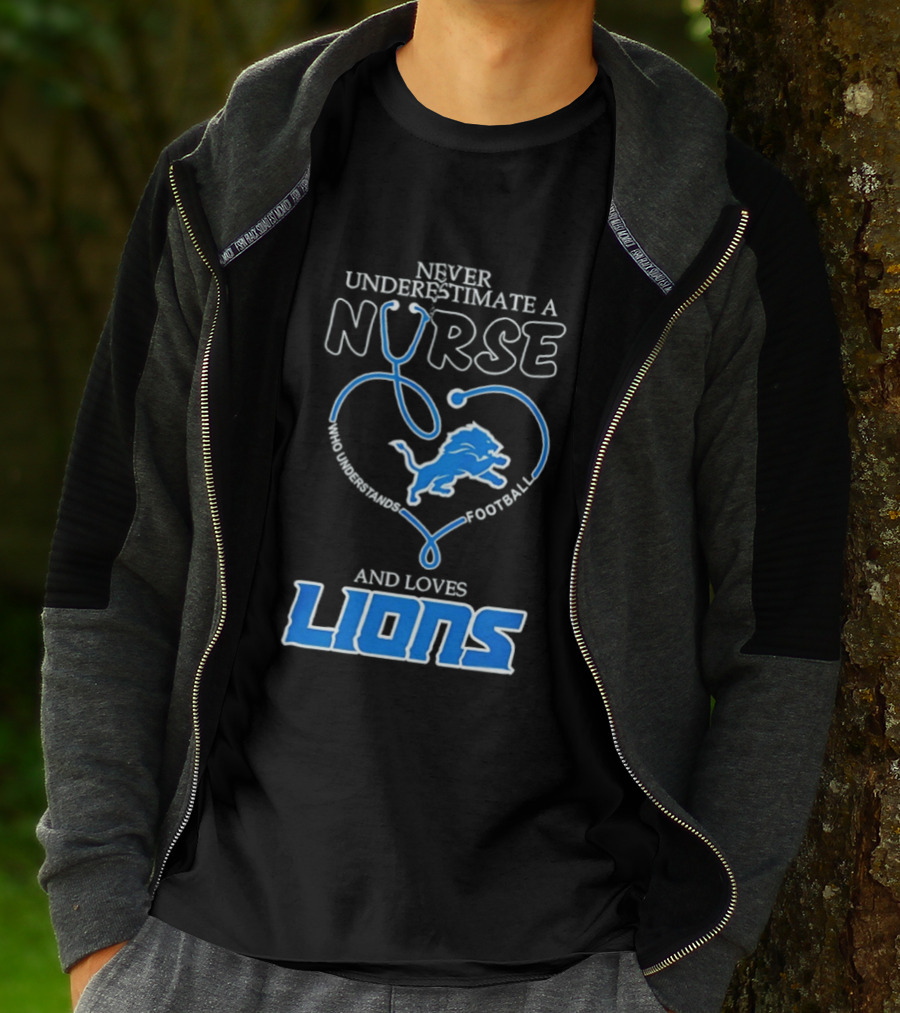 Never Underestimate A Nurse Who Loves Football And Lions T-Shirt