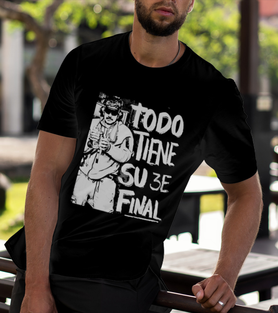 Nicolas Maduro Arrested Todo Tiene Su 3E Final T-Shirt