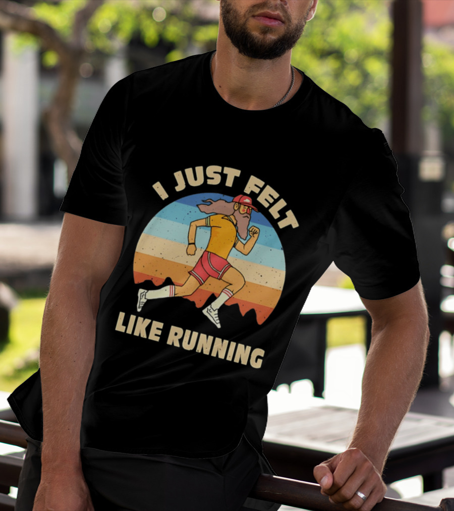 I Just Felt Like Running Forrest Gump T-Shirt