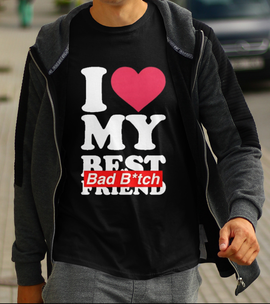 I Love My Best Bad B*tch Friend Bold Heart T-Shirt