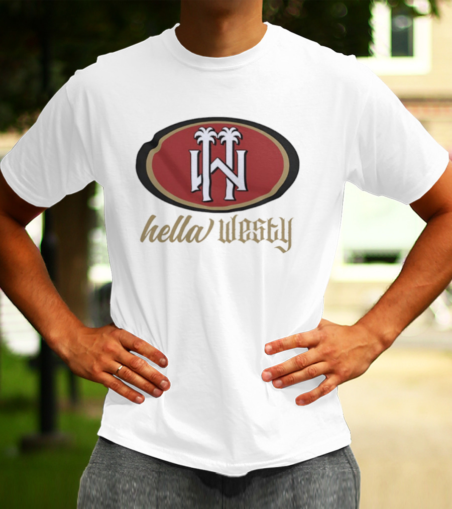 Hella Westy 49ers Style San Francisco Iconic T-Shirt