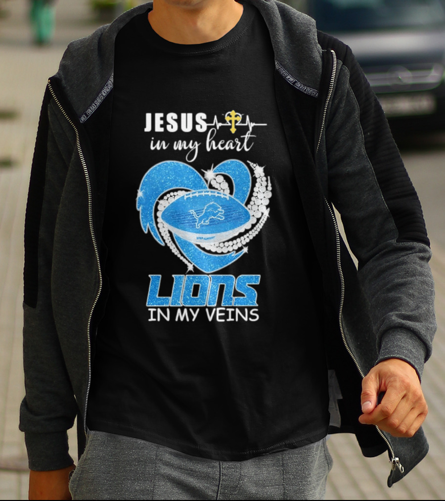 Jesus In My Heart Detroit Lions In My Veins T-Shirt
