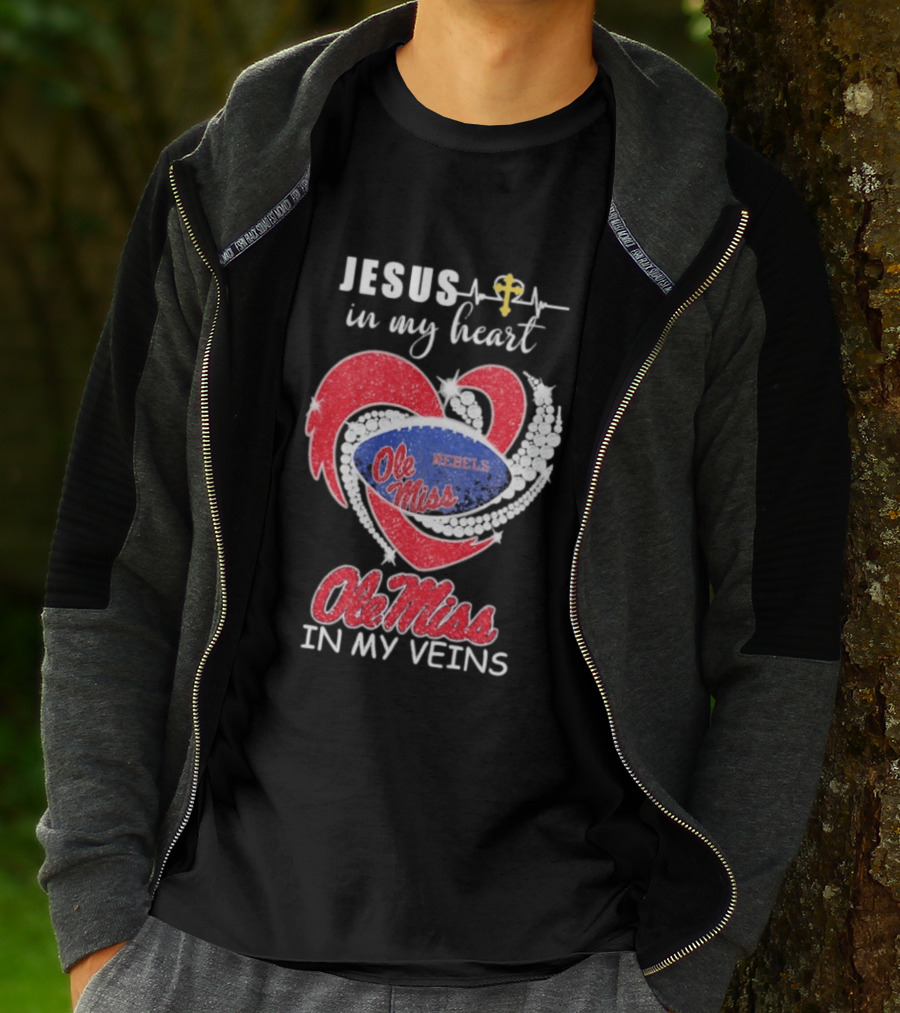 Jesus In My Heart Ole Miss Rebels In My Veins T-Shirt