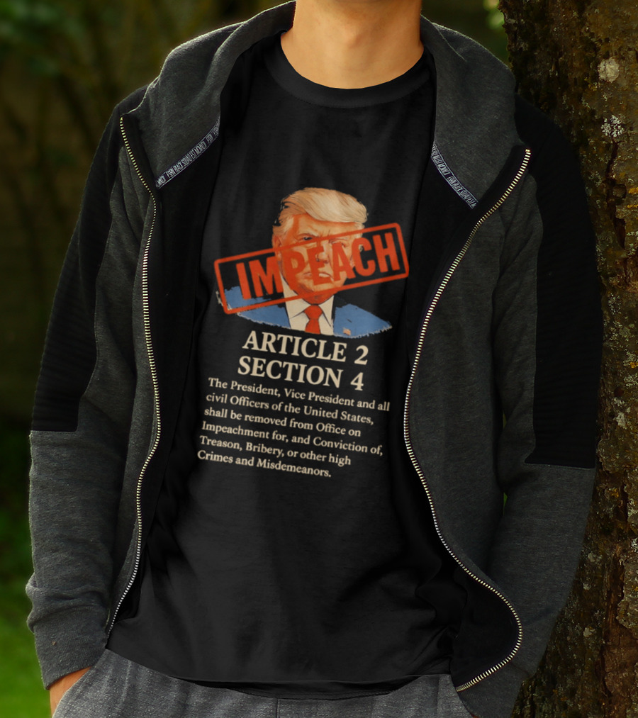 Donald Trump Impeach Article 2 Section 4 President Vice President Civil Officers T-Shirt
