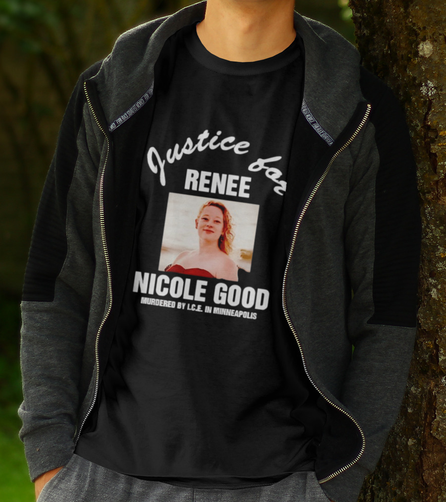 Justice For Renee Nicole Good Murdered By ICE In Minneapolis T-Shirt