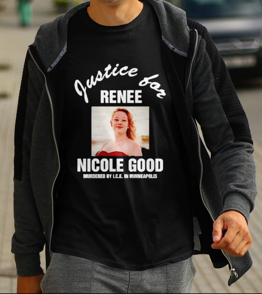 Justice For Renee Nicole Good Murdered By ICE In Minneapolis T-Shirt