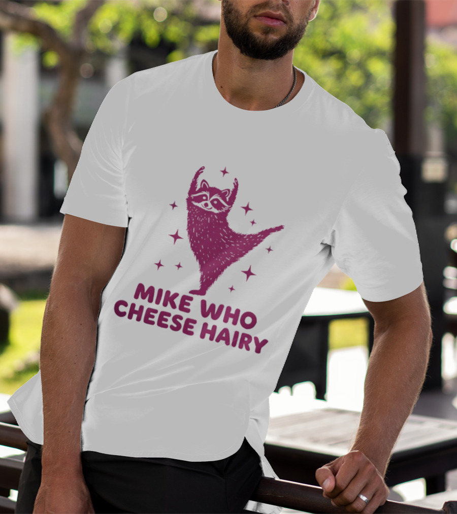 Mike Who Cheese Hairy Dancing Sloth Pun Humor T-Shirt